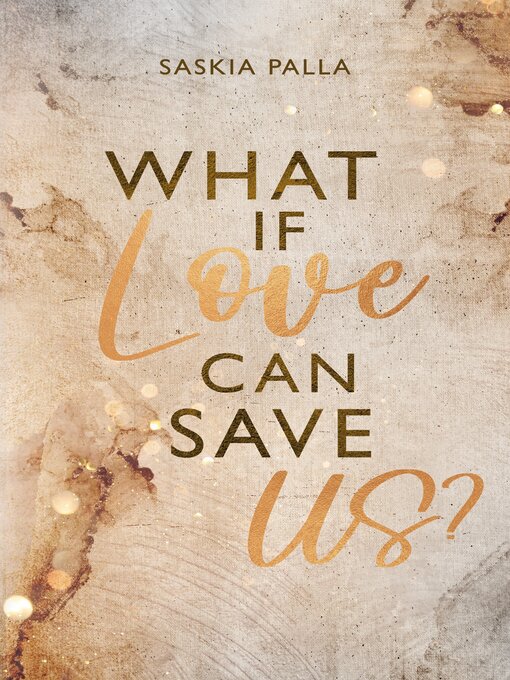 Titeldetails für What if love can save us? nach Saskia Palla - Verfügbar
